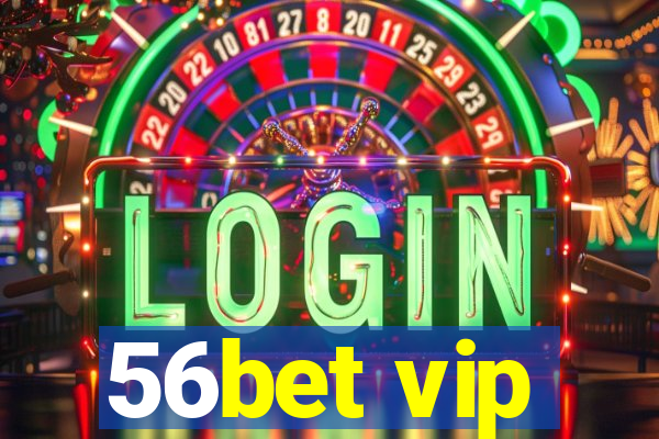 56bet vip